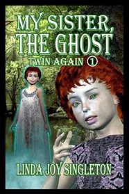 My Sister Tne Ghost (Twin Again, Book 1)