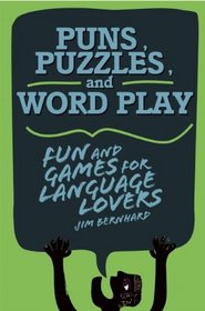 Puns, Puzzles, and Word Play: Fun and Games for Language Lovers