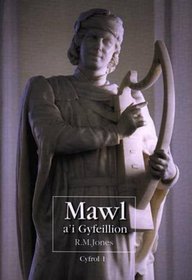 Mawl a'i Gyfeillon: Cyfrol 1: Hanfod Y Traddodiad Llenyddol Cymraeg (Welsh Edition)