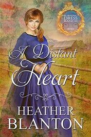 A Distant Heart (Burning Dress Ranch, Bk 1)