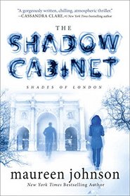 The Shadow Cabinet (Shades of London, Bk 3)
