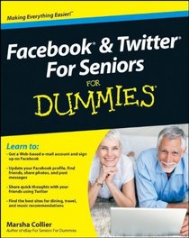 Facebook and Twitter For Seniors For Dummies (For Dummies (Computer/Tech))