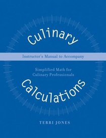 Instructor's Manual to Accompany Culinary Calculat Ions