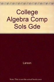 College Algebra Comp Sols Gde