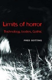Limits of Horror: Technology, Bodies, Gothic