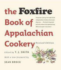 The Foxfire Book of Appalachian Cookery