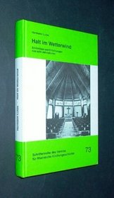 Halt im Wetterwind: Erlebnisse und Erfahrungen aus acht Jahrzehnten (Schriftenreihe des Vereins fur Rheinische Kirchengeschichte) (German Edition)