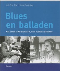 Blues En Balladen: Alan Lomax En Ate Doornbosch (Dutch Edition)