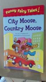 Funny Fairy Tales! City Moose, Country Moose