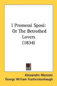 I Promessi Sposi: Or The Betrothed Lovers (1834)