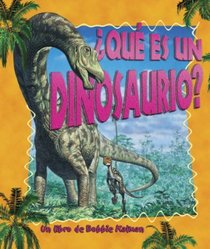 Que Es Un Dinosaurio?/what Is a Dinosaur (La Ciencia De Los Seres Vivos/Science of Living Things (Spanish)) (Spanish Edition)