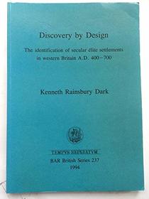 Discovery by Design (British Archaeological Reports (BAR) British)