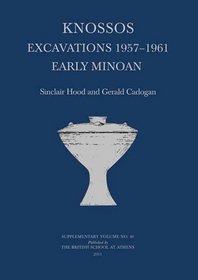 Knossos Excavations 1957-61: Early Minoan (BSA Supplementary Volume)