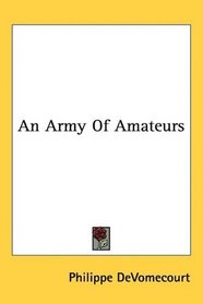 An Army Of Amateurs