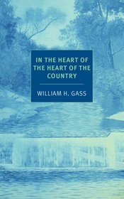In the Heart of the Heart of the Country (NYRB Classics)