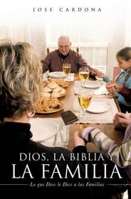 Dios, la Biblia y la Familia (Spanish Edition)