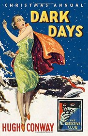 Dark Days and Much Darker Days: A Detective Story Club Christmas Annual (The Detective Club)