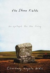The Stone Fields : An Epitaph for the Living