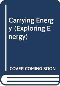 Exploring Energy: Carrying Energy