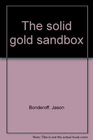 The solid gold sandbox