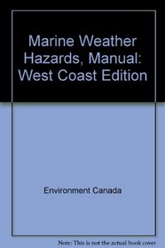 Marine Weather Hazards, Manual: West Coast Edition