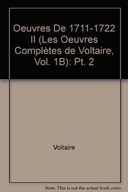 Oeuvres De 1707-1722: Pt. 2: Contes En Prose, Contes En Vers, Epitre a Uranie, Poesies Melees (Oeuvres Completes de Voltaire)