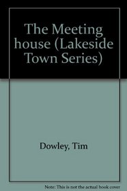 The Meeting house (Lakeside Town Series)