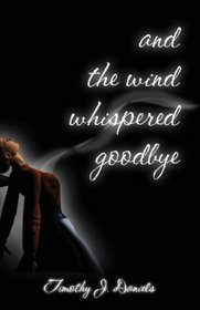 ...and the wind whispered good-bye