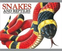 Snakes and Reptiles: The Scariest Cold-Blooded Creatures on Earth