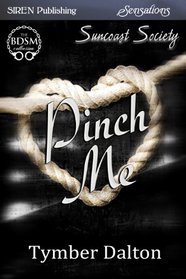 Pinch Me [Suncoast Society] (Siren Publishing Sensations)