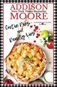 Cutie Pies and Deadly Lies (Murder in the Mix, Bk 1)