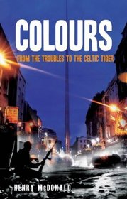 Colours: Ireland-From Bombs To Boom