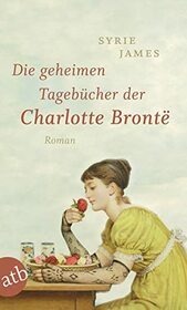 Die geheimen Tagebcher der Charlotte Bront