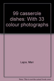 99 casserole dishes: With 33 colour photographs