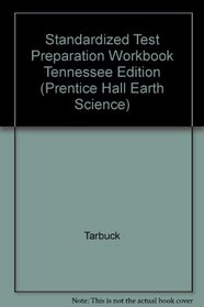 Standardized Test Preparation Workbook Tennessee Edition (Prentice Hall Earth Science)