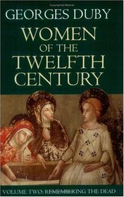 Women of the Twelfth Century: Remembering The Dead