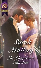 The Chaperon's Seduction (Mills & Boon Historical)