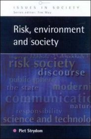 Risk, Environment and Society: Ongoing Debates, Current Issues and Future Prospects (Issues in Society)