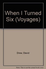 When I Turned Six (Voyages)