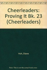 Cheerleaders: Proving It Bk. 23 (Cheerleaders)