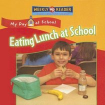 Eating Lunch at School (My Day at School)