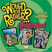 Would You Rather...?: Illustrated: Hundreds of Irreverently Illustrated Dilemmas to Ponder (Would You Rather...?)