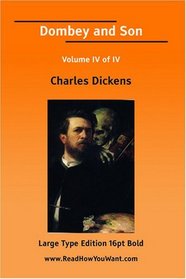Dombey and Son Volume IV of IV (Large Print)