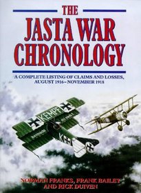 JASTA WAR CHRONOLOGY: A Complete Listing of Claims and Losses, August 1916-November 1918