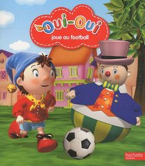 Oui-Oui Joue Au Football (French Edition)