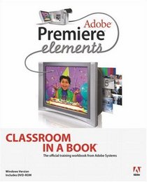 Adobe Premiere Elements Classroom in a Book (Classroom in a Book)