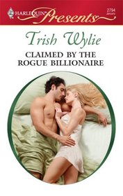 Claimed By The Rogue Billionaire (Harlequin Presents, No 2794)