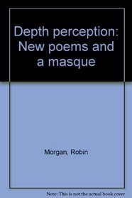 Depth perception: New poems and a masque