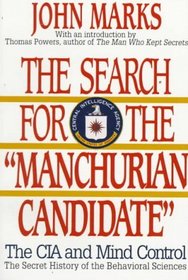 The Search for the 'Manchurian Candidate': The CIA and Mind Control