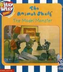 The Animal Shelf: The Model Monster (It's Itsy Bitsy Time)